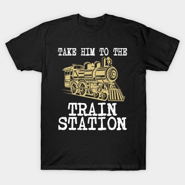 TAKE HIM TO THE TRAIN STATION T-Shirt by alujino